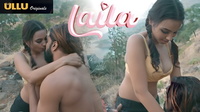 Laila EP1 Hot Hindi Web Series – ULLU