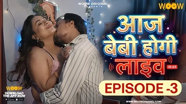 Aaj baby Hogi Live E3 2026 – Woow Hot Hindi Web Series
